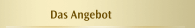 Das Angebot